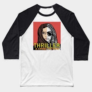 Thriller: A Cruel Picture Baseball T-Shirt